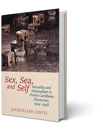 Sex, Sea, and Self Sexuality and Nationalism in French Caribbean Discourses, 1924­–1948 Jacqueline Couti