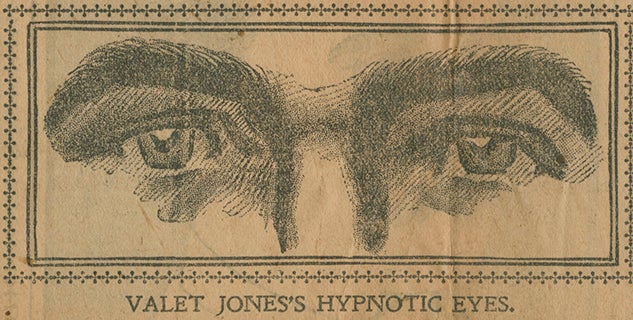 Newpaper clipping that reads "Valet Jones's Hypnotic Eyes" with an illustration of a man's eyes